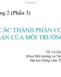 Bài giảng môn Khoa học môi trường: Chương 2 (phần 3) - TS. Lê Quốc Tuấn