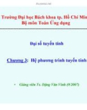 Bài giảng Đại số tuyến tính (ĐH Bách khoa Tp.HCM) - Chương 3 Hệ phương trình tuyến tính