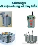 Khái niệm chung về máy biến áp - Chương 9