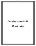 Gọn gàng trong căn hộ 17 mét vuông