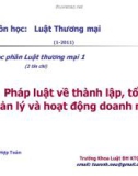 Môn học: Luật Thương mại - Pháp luật về thành lập, tổ chức quản lý và hoạt động doanh nghiệp