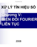 Bài giảng Xử lý tín hiệu số - Chương 5: Biến đổi fourier liên tục