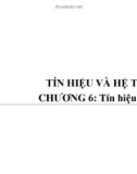 Bài giảng Tín hiệu và Thông tin: Chương 6 - TS. Jingxian Wu