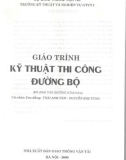 Giáo trình Kỹ thuật thi công đường bộ: Phần 1