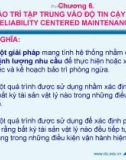 Chương 6. BẢO TRÌ TẬP TRUNG VÀO ĐỘ TIN CẬY (RELIABILITY CENTERED MAINTENANCE-RCM)