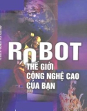 Thế giới công nghệ của bạn đến từ Robot: Phần 1