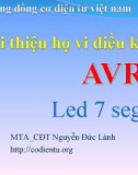 Bài giảng Giới thiệu bộ vi điều khiển AVR Leg 7 Seg - MTA_CĐT Nguyễn Đức Lành