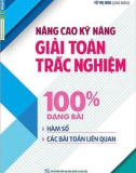 Giải toán trắc nghiệm - Nâng cao kỹ năng giải bài hàm số và các bài toán liên quan: Phần 1