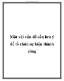 Một vài vấn đề cần lưu ý để tổ chức sự kiện thành công