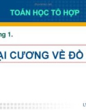 Bài giảng Toán học tổ hợp - Chương 1: Đại cương về đồ thị