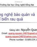 Bài giảng Công nghệ bảo quản và chế biến rau quả: Chương 3 - Nguyễn Quang