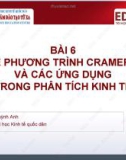 Bài giảng Toán cho các nhà kinh tế 1: Bài 6 - ThS. Vũ Quỳnh Anh