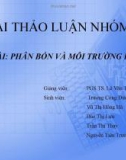 Bài thảo luận nhóm 4: Phân bón và môi trường đất