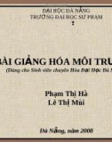 Bài giảng Hóa môi trường ( dùng cho sinh viên chuyên hóa đại học Đà Nẵng) Phạm Thị Hà - Lê Thị Mùi