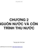 Xử lý nước cấp chương 2: Nguồn nước và công trình thu nước - Ths Lâm Vĩnh Sơn