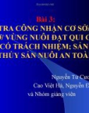 Bài giảng Bài 3: Kiểm tra công nhận cơ sở nhóm cơ sở vùng nuôi đạt qui chuẩn nuôi có trách nhiệm; sản phẩm thủy sản nuôi an toàn