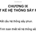 Bài giảng Thiết kế hệ thống sấy các sản phẩm thực phẩm: Chương 9 - Thiết kế hệ thống sấy phun