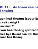 BÀI 11: An toàn và bảo vệ hệ thống