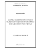 Luận văn Thạc sĩ Kinh tế: Giải pháp Marketing nhằm nâng cao giá trị thương hiệu cho Công ty cổ phần dược liệu và thực phẩm Việt Nam