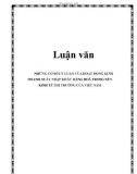 Luận văn: NHỮNG CƠ SỞ LÝ LUẬN CỦA HOẠT ĐỘNG KINH DOANH XUẤT NHẬP KHẨU HÀNG HOÁ TRONG NỀN KINH TẾ THỊ TRƯỜNG CỦA VIỆT NAM