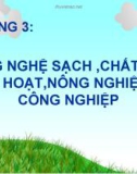 Bài giảng Chương 3: Công nghệ sạch, chất thải sinh hoạt, nông nghiệp và công nghiệp