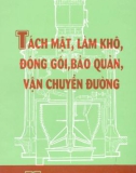 Kỹ thuật Tách mật, làm khô, đóng gói, bảo quản, vận chuyển đường: Phần 1