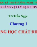 Bài giảng Vật lý đại cương 1: Chương 1 - TS. Trần Ngọc