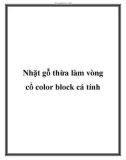 Nhặt gỗ thừa làm vòng cổ color block cá tính