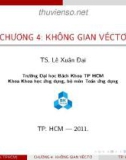 Bài giảng Đại số tuyến tính: Chương 4 (cấu trúc không gian véctơ) - Lê Xuân Đại