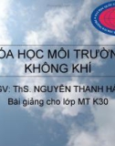 Bài giảng Hóa học môi trường không khí - ThS. Nguyễn Thanh Hải