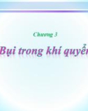 Bài giảng Hóa học môi trường không khí - Chương 3: Bụi trong khí quyển (TS. Nguyễn Nhật Huy)