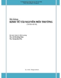 Bài giảng Kinh tế tài nguyên môi trường - Th.S Vũ Thị Hồng Thủy, TH.S Hoàng Bảo Phú