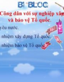 Bài giảng GDCD 10 bài 14: Công dân với sự nghiệp xây dựng và bảo vệ tổ quốc