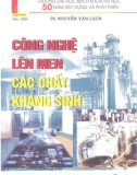 Các chất kháng sinh và Công nghệ lên men: Phần 1