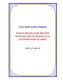 Sáng kiến kinh nghiệm THPT: Sử dụng phương pháp trò chơi trong dạy học tự chọn Địa Lý 12 tại Trường THPT Quỳ Hợp 3