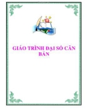 GIÁO TRÌNH: ĐẠI SỐ CĂN BẢN