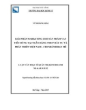 Luận văn Thạc sĩ Quản trị kinh doanh: Giải pháp marketing cho sản phẩm vay tiêu dùng tại Ngân hàng TMCP Đầu tư và Phát triển Việt Nam chi nhánh Ban Mê