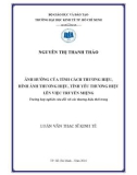 Luận văn Thạc sĩ Kinh tế: Ảnh hưởng của tính cách thương hiệu, hình ảnh thương hiệu, tình yêu thương hiệu lên việc truyền miệng - Trường hợp nghiên cứu đối với các thương hiệu thời trang