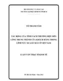 Luận văn Thạc sĩ Kinh tế: Tác động của tính cách thương hiệu đến lòng trung thành của khách hàng trong lĩnh vực xe gắn máy ở Việt Nam