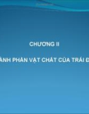 CHƯƠNG II - THÀNH PHẦN VẬT CHẤT CỦA TRÁI ĐẤT