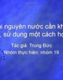 Tài nguyên nước cần khai thác, sử dụng một cách hợp lý