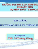 Bài giảng Lý thuyết xác suất và thống kê toán: Chương 1 - ThS. Lê Trường Giang