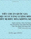 TIÊU CHUẨN QUỐC GIA VỀ HIỆU SUẤT NĂNG LƯỢNG ĐỐI VỚI THIẾT BỊ ĐIỀU HÒA KHÔNG KHÍ