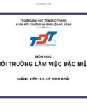 MÔI TRƯỜNG LÀM VIỆC ĐẶC BIỆT