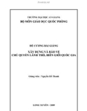 Đề cương bài giảng: Xây dựng và bảo vệ chủ quyền lãnh thổ, biên giới quốc gia