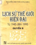 Ebook Lịch sử thế giới hiện đại từ 1945 đến 1995 (Quyển B): Phần 1