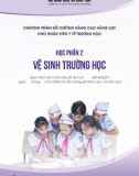 Chương trình bồi dưỡng nâng cao năng lực cho nhân viên y tế trường học (Học phần 2-Vệ sinh trường học): Phần 1