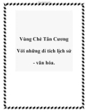 Vùng Chè Tân Cương Với những di tích lịch sử - văn hóa.