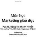 Bài giảng môn Marketing giáo dục - PGS.TS. Đặng Thị Thanh Huyền