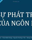 Bài thuyết trình Sự phát triển của ngôn ngữ